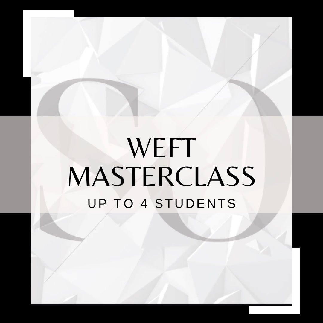Weft Masterclass (up to 4 students)